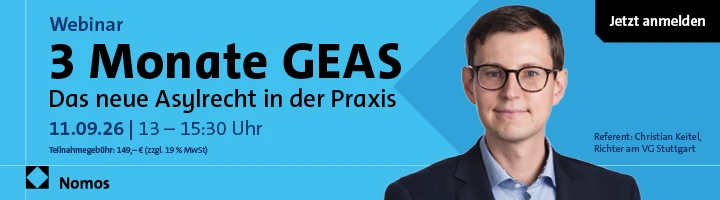 Werbung Nomos Webinar 3 Monate GEAS – Das neue Asylrecht in der Praxis