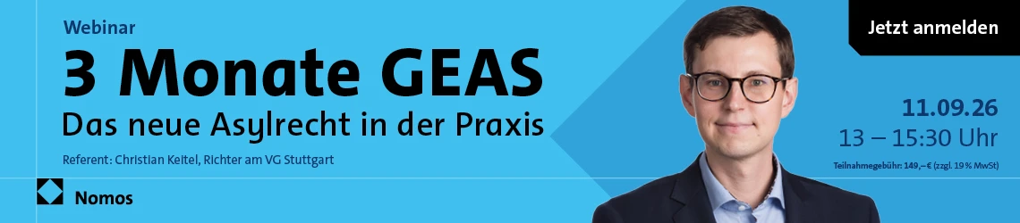 Werbung Nomos Webinar 3 Monate GEAS – Das neue Asylrecht in der Praxis